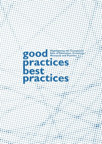 Good Practices / Best Practices: A Manifesto for Academic Design Education and Research on Creative Practice