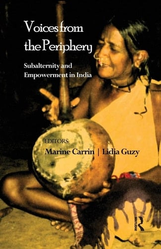Voices from the Periphery Subalternity and Empowerment in India