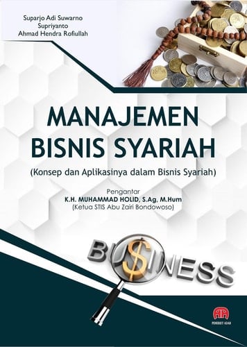 MANAJEMEN BISNIS SYARIAH (Konsep dan Aplikasinya dalam Bisnis Syariah) Penulis :