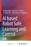 AI Based Robot Safe Learning and Control