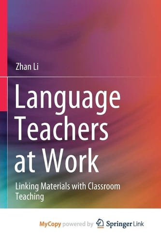 Language Teachers at Work: Linking Materials with Classroom Teaching