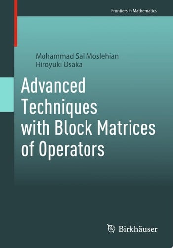 Advanced Techniques with Block Matrices of Operators
