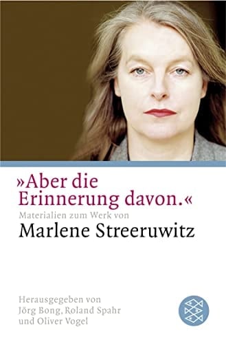 "Aber die Erinnerung davon.": Materialien zum Werk von Marlene Streeruwitz