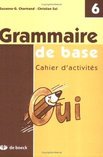 Grammaire de base Cahier d'activités – 6e année