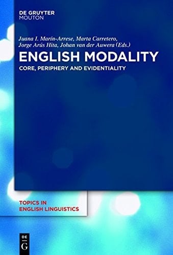 English Modality: Core, Periphery and Evidentiality (Topics in English Linguistics)