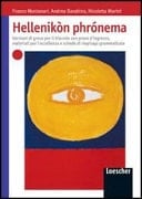 Hellenikon phronema. Versioni di greco. Con prove d'ingresso, materiali per l'eccellenza e schede di riepilogo grammaticale. Per il triennio del Liceo classico