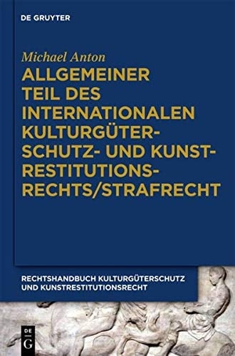 Kulturgüterstrafrecht Strafrechtlicher Schutz Vor Zerstörung und Illegalem Handel
