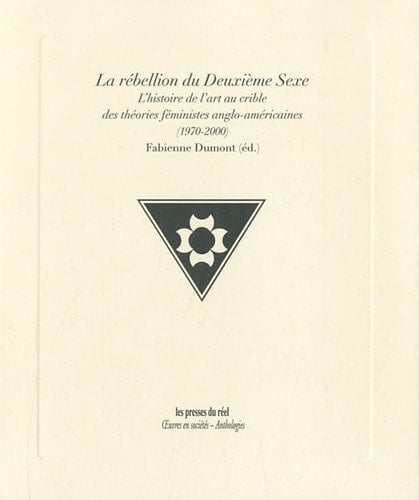 La rébellion du deuxième sexe l'histoire de l'art au crible des théories féministes anglo-américaines (1970-2000)