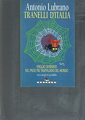 Tranelli d'Italia viaggio semiserio nel paese più truffaldino del mondo