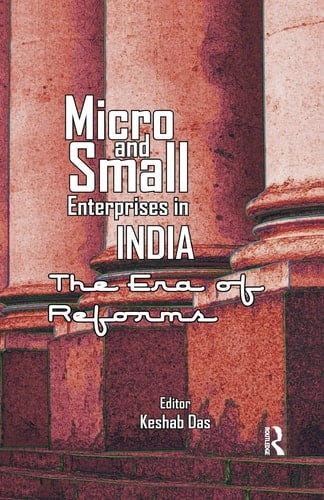 Micro and Small Enterprises in India The Era of Reforms