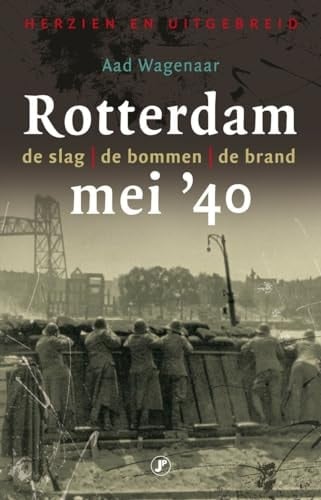 Rotterdam, mei '40 de slag, de bommen, de brand