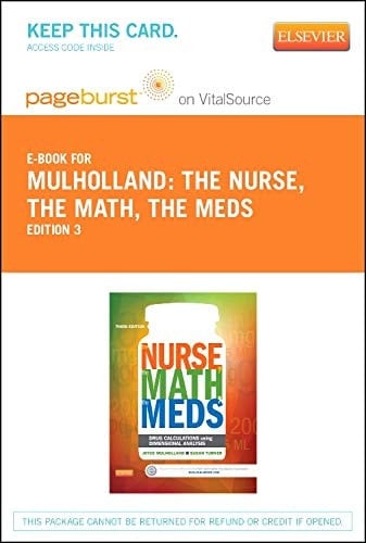 The Nurse, The Math, The Meds - Elsevier eBook on VitalSource (Retail Access Card): Drug Calculations Using Dimensional Analysis