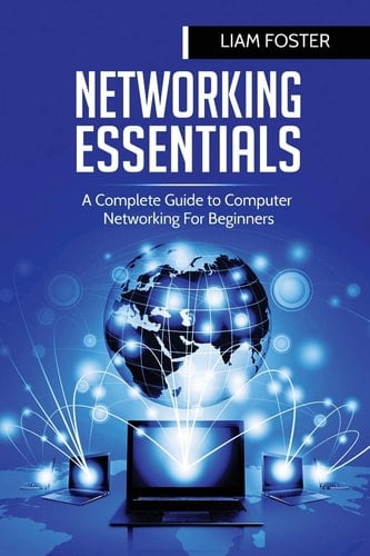 Networking Essentials A Complete Guide to Computer Networking For Beginners