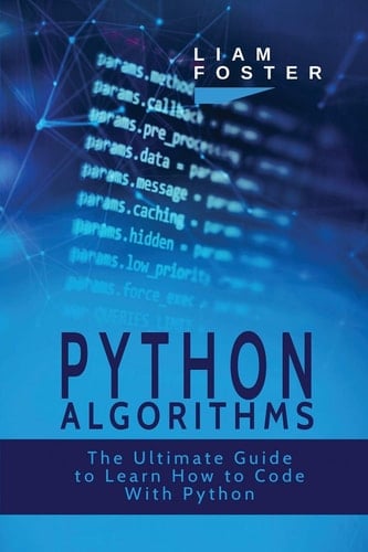 Python Algorithms The Ultimate Guide to Learn How to Code With Python