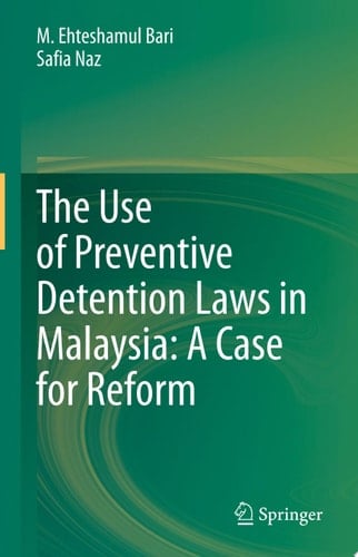 The Use of Preventive Detention Laws in Malaysia: A Case for Reform