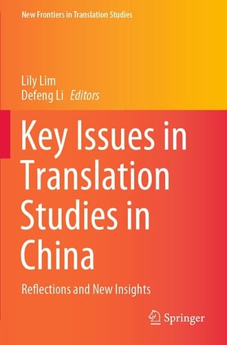 Key Issues in Translation Studies in China Reflections and New Insights