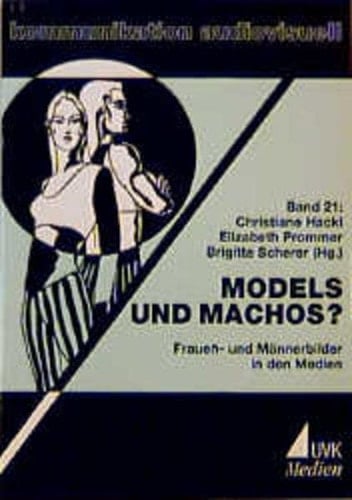 Models und Machos? Frauen- und Männerbilder in den Medien