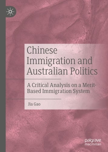Chinese Immigration and Australian Politics A Critical Analysis on a Merit-Based Immigration System