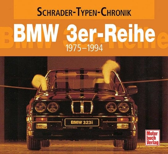 BMW 3er-Reihe 1975 - 1994 ; eine Dokumentation