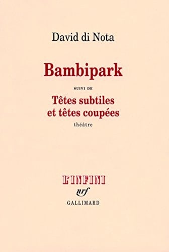 Bambipark une enquête ; suivi de Têtes subtiles et têtes coupées : théâtre