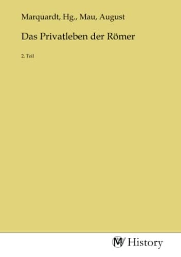 Das Privatleben der Römer: 2. Teil (German Edition)