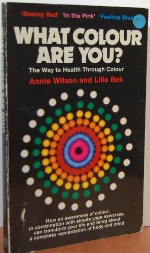 What Colour are You? The Way to Health Through Colour