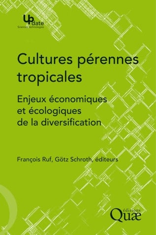 Cultures pérennes tropicales Enjeux économiques et écologiques de la diversification