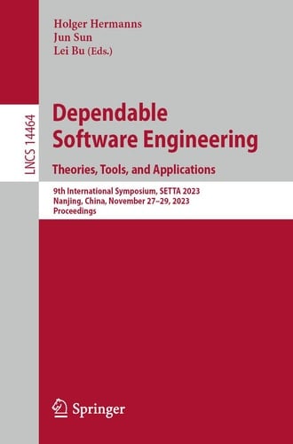 Dependable Software Engineering. Theories, Tools, and Applications 9th International Symposium, SETTA 2023, Nanjing, China, November 27–29, 2023, Proceedings