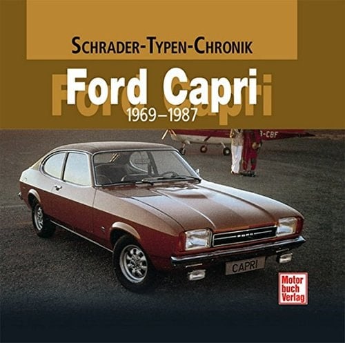 Ford Capri 1969 - 1987 ; eine Dokumentation