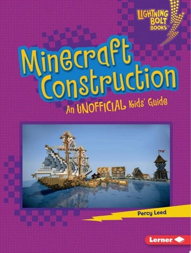 Minecraft Construction An Unofficial Kids' Guide