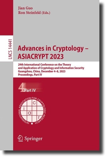 Advances in Cryptology – ASIACRYPT 2023 29th International Conference on the Theory and Application of Cryptology and Information Security, Guangzhou, China, December 4–8, 2023, Proceedings, Part IV