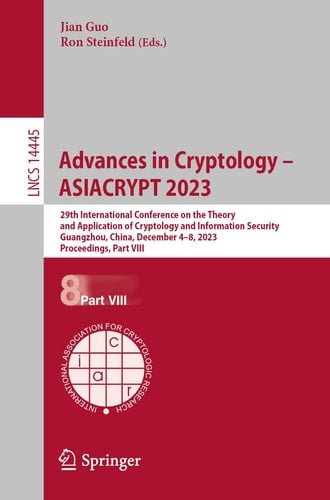 Advances in Cryptology – ASIACRYPT 2023 29th International Conference on the Theory and Application of Cryptology and Information Security, Guangzhou, China, December 4–8, 2023, Proceedings, Part VIII
