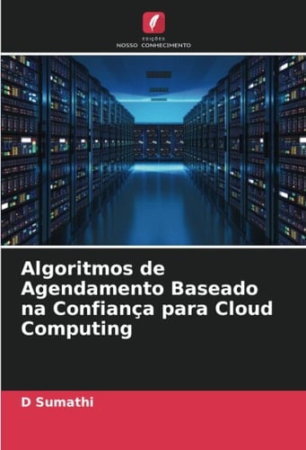 Algoritmos de Agendamento Baseado na Confiança para Cloud Computing (Portuguese Edition)