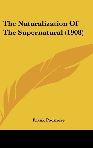 The Naturalization of the Supernatural (1908)