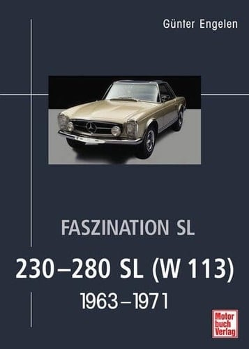 Faszination SL - 230 - 280 SL (W 113) 1963 - 1971