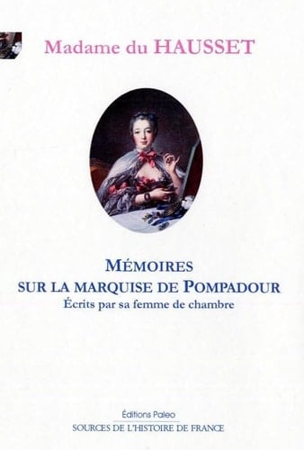 Mémoires sur la marquise de Pompadour écrits par sa femme de chambre