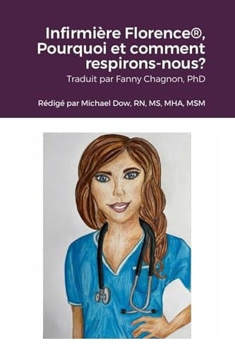 Infirmière Florence®, Pourquoi et Comment Respirons-Nous?