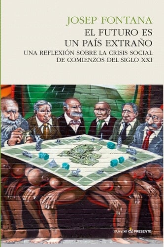 El futuro es un país extraño Una reflexión sobre la crisis social de comienzos del siglo XXI