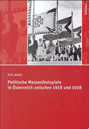 Politische Massenfestspiele in Österreich zwischen 1918 und 1938