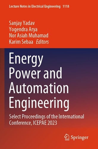 Energy Power and Automation Engineering Select Proceedings of the International Conference, ICEPAE 2023