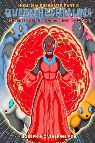 Humania Presents Part 8 Queen Heartalina & The Cranium Academy Council