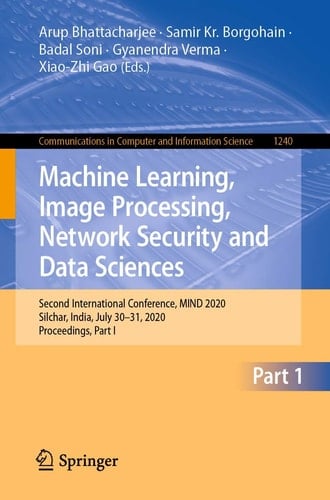 Machine Learning, Image Processing, Network Security and Data Sciences Second International Conference, MIND 2020, Silchar, India, July 30 - 31, 2020, Proceedings, Part I