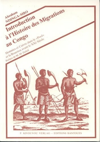 Introduction à l'histoire des migrations au Congo: Hommes et cuivre dans le "Pool" et la Bouenza avant le XXe siècle (French Edition)