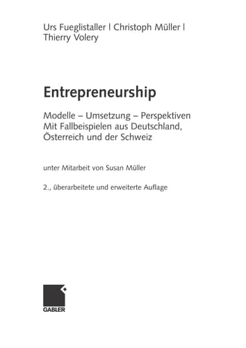 Entrepreneurship Modelle - Umsetzung - Perspektiven Mit Fallbeispielen aus Deutschland, Österreich und der Schweiz