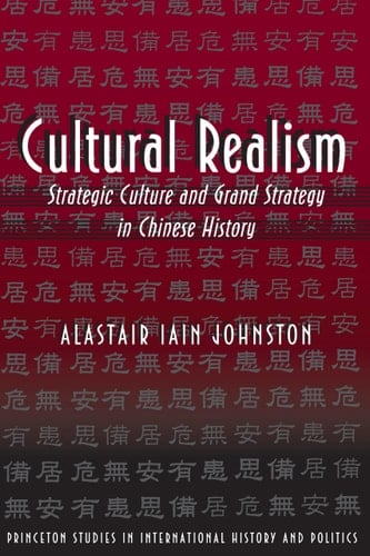 Cultural Realism Strategic Culture and Grand Strategy in Chinese History