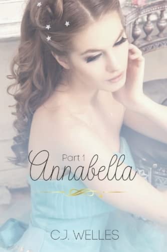 Annabella A Modern Fairy Tale: Part One