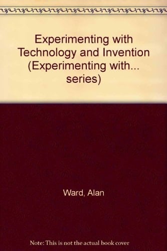 Experimenting with Technology and Invention