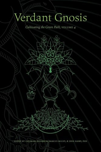 Verdant Gnosis Cultivating the Green Path, Volume 4