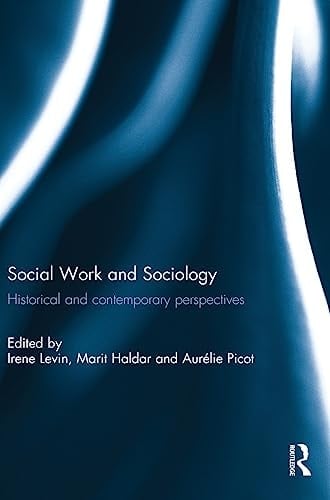 Social Work and Sociology Historical and Contemporary Perspectives