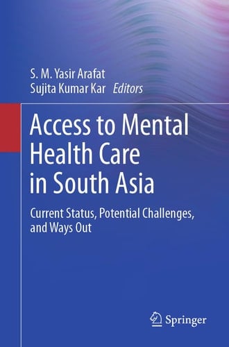 Access to Mental Health Care in South Asia Current Status, Potential Challenges, and Ways Out